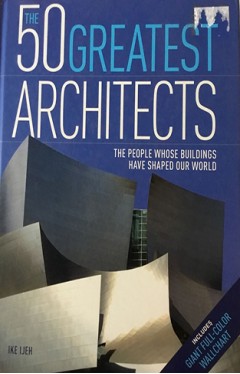 THE 50 GREATEST ARCHITECTS  